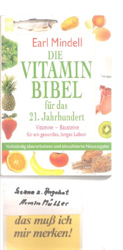 Die Vitamin Bibel fÃ¼r das 21. Jahrhundert. Vitamine, Bausteine fÃ¼r ein gesundes und langes Leben. (9783453160163) by Mindell, Earl