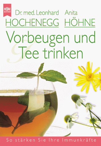 Stock image for Vorbeugen und Tee trinken, So strken Sie Ihre Immunkrfte for sale by Antiquariat am Mnster Gisela Lowig