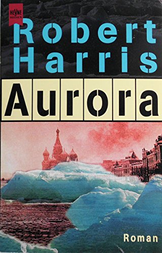 Aurora : Roman. Aus dem Engl. von Christel Wiemken / Heyne-Bücher / 1 / Heyne allgemeine Reihe ; ...