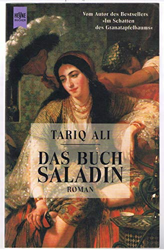 Das Buch Saladin : Roman. Aus dem Engl. von Petra Hrabak . / Heyne-Bücher / 1 / Heyne allgemeine Reihe ; Nr. 13036 - Ali, Tariq