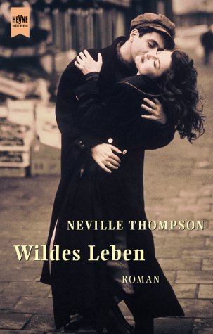 Wildes Leben. (9783453161306) by Thompson, Neville