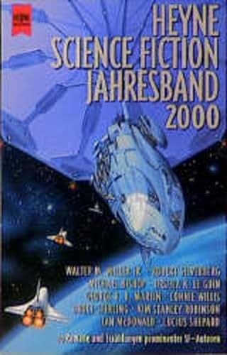 Stock image for Heyne Science Fiction Jahresband 2000. 10 Romane und Erzhlungen prominenter SF- Autoren. for sale by medimops