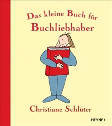 Das kleine Buch für Buchliebhaber. - Schlüter, Christiane (Hg.)