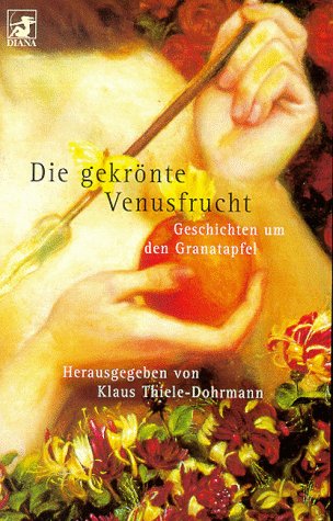 Diana-Taschenbücher, Nr.97, Die gekrönte Venusfrucht - Thiele-Dohrmann, Klaus und Klaus Thiele- Dohrmann