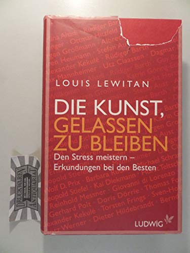 Beispielbild fr Die Kunst, gelassen zu bleiben: Den Stress meistern - Erkundungen bei den Besten zum Verkauf von medimops