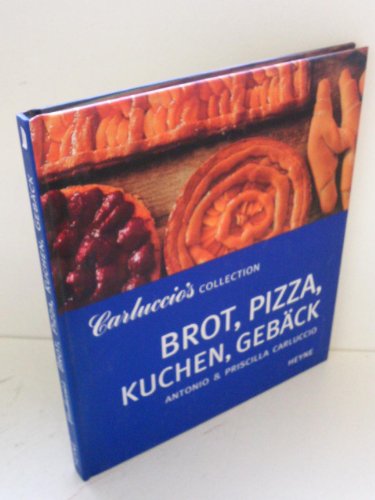 9783453165205: Carluccio's Collection. Brot, Pizza, Kuchen & Gebck
