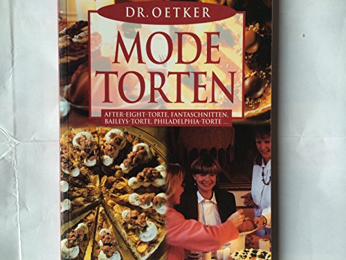 9783453165489: Dr. Oetker: Modetorten: After-Eight-Torte, Fantaschnitten, Baileys-Torte, Philadelphia-Torte.