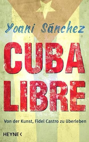 Imagen de archivo de Cuba Libre: Von der Kunst, Fidel Castro zu berleben a la venta por medimops