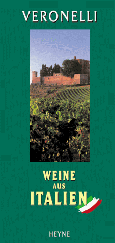 Veronelli. Weine aus Italien 2000. (9783453170063) by Veronelli, Luigi; Thomases, Daniel; Brozzoni, Gigi.