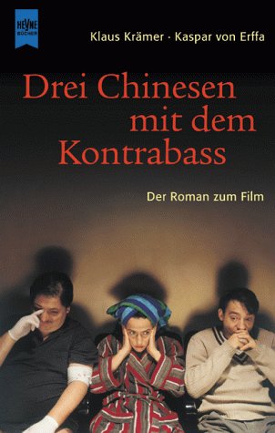 Drei Chinesen mit dem Kontrabass. Der Roman zum Film. - Klaus Krämer, Kaspar von Erffa; Petra Ortgies (Storyboard-Zeichnungen)