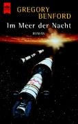 Im Meer der Nacht. 1. Roman des Contact- Zyklus. Aus dem Amerikanischen von Gerd Hallenberger. Originaltitel: In the Ocean of Night (1977). - (=Heyne Science Fiction, WARP 7, herausgegeben von Wolfgang Jeschke, Band 7027). - Benford, Gregory