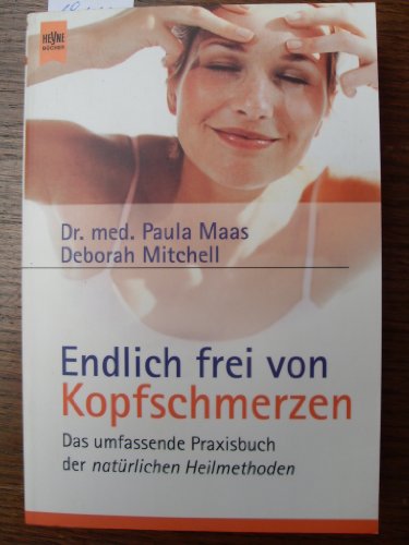 Endlich frei von Kopfschmerzen - Maas, Paula und Deborah Mitchell