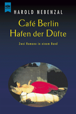 Stock image for Cafe Berlin / Hafen der Dfte oder Die letzten Tage von Hongkong. for sale by medimops