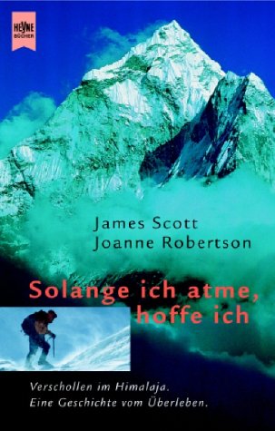 Stock image for Solange ich atme, hoffe ich. Verschollen im Himalaja. for sale by Bookmans