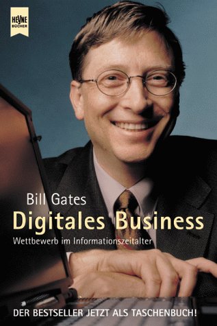 Digitales Business. Wettbewerb im Informationszeitalter. (9783453172531) by Gates, Bill; Hemingway, Collins