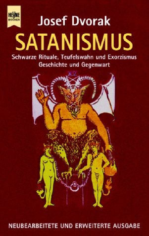 9783453172586: Satanismus - Schwarze Rituale, Teufelswahn und Exorzismus. Geschichte und Gegenwart