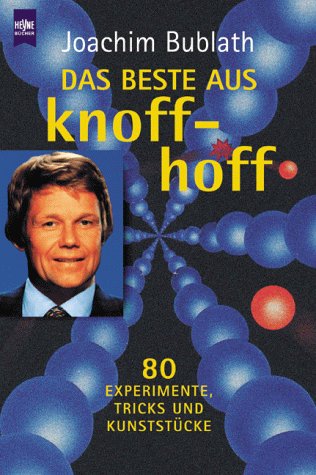 Beispielbild fr Das Beste aus knoff-hoff : 80 Experimente, Tricks und Kunststcke. zum Verkauf von Antiquariat Buchhandel Daniel Viertel