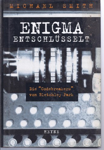 Beispielbild fr Enigma entschlsselt. Die Codebreakers von Bletchley Park zum Verkauf von medimops