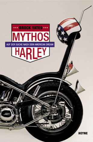 Stock image for Mythos Harley. Auf der Suche nach dem American Dream for sale by medimops