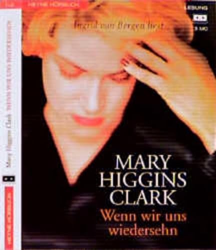 Wenn wir uns wiedersehen. 3 Cassetten. (9783453173033) by Clark, Mary Higgins; Bergen, Ingrid Van