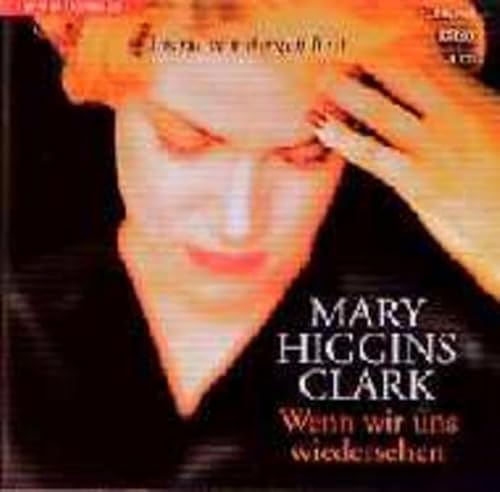 Wenn wir uns wiedersehen. 4 CDs. (9783453173040) by Clark, Mary Higgins; Bergen, Ingrid Van