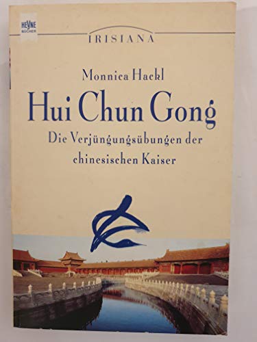 Beispielbild fr Hui Chun Gong. Die Verjngungsbungen der chinesischen Kaiser. zum Verkauf von medimops