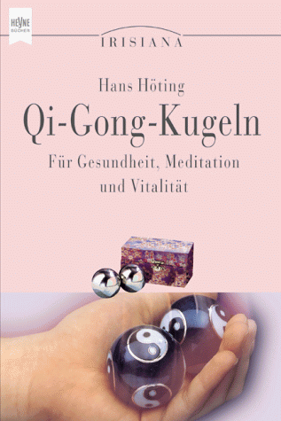 Beispielbild fr Qi - Gong - Kugeln fr Gesundheit, Meditation und Vitalitt. zum Verkauf von medimops