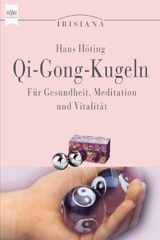 Imagen de archivo de Qi - Gong - Kugeln fr Gesundheit, Meditation und Vitalitt. a la venta por medimops