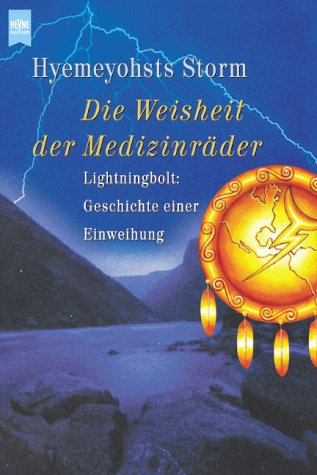 Beispielbild fr Die Weisheit der Medizinrder. Lightningbolt: Geschichte einer Einweihung. zum Verkauf von medimops