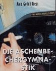 Die Aschenbechergymnastik. 2 Cassetten. Beste Non- Kolumnen. (9783453174009) by Goldt, Max