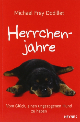 9783453174573: Herrchenjahre: Vom Glck, einen ungezogenen Hund zu haben