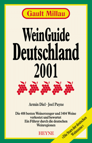 WeinGuide Deutschland 2001. [Die Stars der deutschen Weinszene.] Gault Millau. - Diel, Armin und Joel Payne