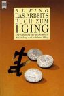 Das Arbeitsbuch zum I Ging. (9783453176287) by Wing, R. L.