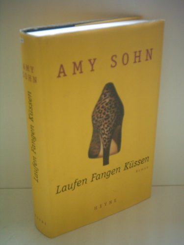 Laufen Fangen Küssen. Roman. Hardcover mit Schutzumschlag - Amy Sohn