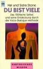 Hal und Sidra Stone, Du bist viele / Voice-Dialogue-Methode - Stone, Hal und Sidra Stone