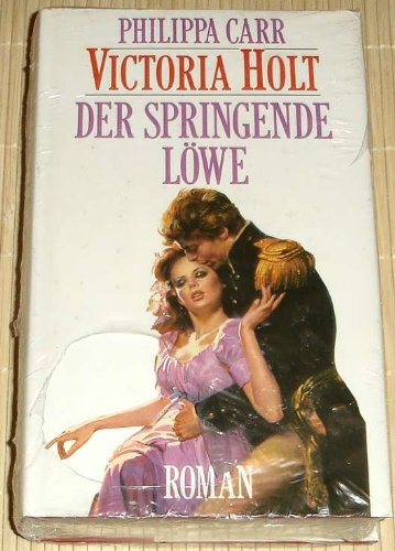 Der springende Löwe : Roman. Philippa Carr. Aus dem Engl. von Erika Remberg / Pavillon-Taschenbuch / 02 ; Nr. 0125 - Holt, Victoria