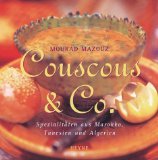 Couscous & Co. Spezialitäten aus Marokko, Tunesien und Algerien - Mazouz, Mourad
