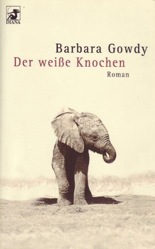 Der weiÃŸe Knochen. (9783453177246) by Gowdy, Barbara