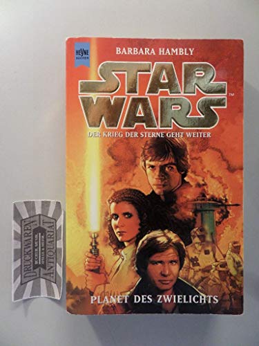 Star Wars. Planet des Zwielichts. Der Krieg der Sterne geht weiter. (9783453177413) by Hambly, Barbara