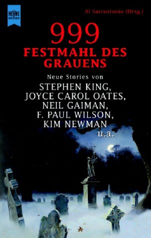 999. Festmahl des Grauens. (9783453177536) by King, Stephen; Oates, Joyce Carol; Gaiman, Neil; Wilson, F. Paul; Newman, Kim; Sarrantonio, Al