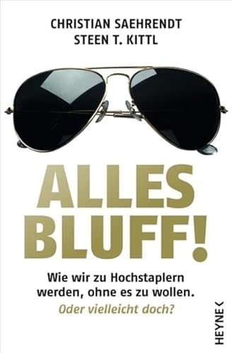 Stock image for Alles Bluff!: Wie wir zu Hochstaplern werden, ohne es zu wollen. Oder vielleicht doch? for sale by medimops