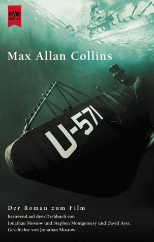 U-571. Der Roman zum Film. (9783453178748) by Collins, Max Allan; Mostow, Jonathan; Montgomery, Sam; Ayer, David