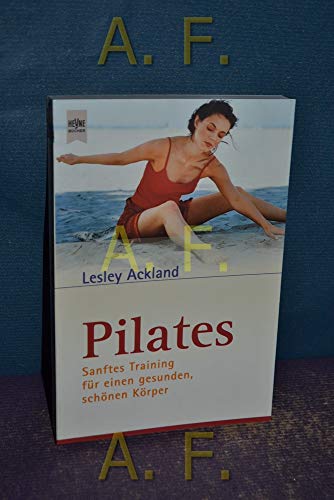 Stock image for Pilates: Sanftes Training fr einen gesunden, schnen Krper for sale by text + tne