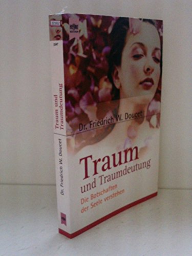 Beispielbild fr Traum und Traumdeutung. Die Botschaften der Seele verstehen. Mit Traumlexikon. zum Verkauf von medimops