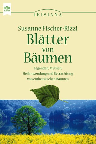 Beispielbild fr Bltter von Bumen - Legenden, Mythen, Heilanwendung und Betrachtung von einheimischen Bumen zum Verkauf von Storisende Versandbuchhandlung