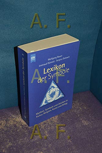 Lexikon der Symbole. (9783453181045) by Bauer, Wolfgang; DÃ¼motz, Irmtraud; Golowin, Sergius