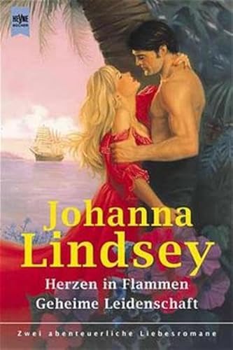 Herzen in Flammen / Geheime Leidenschaft (Hearts Aflame & Secret Fire) (German Edition) (9783453181083) by Lindsey, Johanna