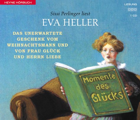 Das unerwartete Geschenk vom Weihnachtsmann und von Frau Glück und Herrn Liebe. CD - Eva Heller