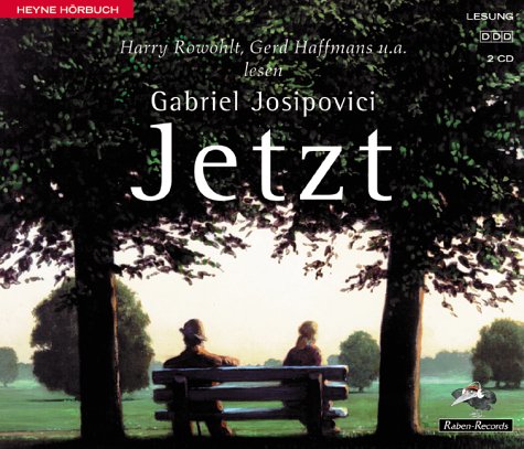 Jetzt. 2 CDs. (9783453181564) by Josipovici, Gabriel; Rowohlt, Harry; Haffmans, Gerd