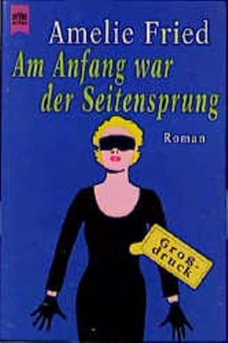 Heyne GroÃŸdruck, Nr.50, Am Anfang war der Seitensprung, GroÃŸdruck (9783453182073) by Fried, Amelie